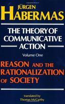 The Theory of Communicative Action, Volume 1