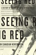 Seeing Red: A History of Natives in Canadian Newspapers