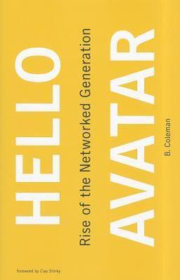 Hello Avatar: Rise of the Networked Generation